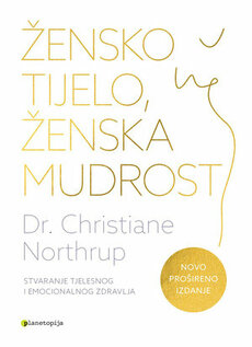 ŽENSKO TIJELO, ŽENSKA MUDROST - Novo prošireno izdanje-0 ŽENSKO TIJELO, ŽENSKA MUDROST - Novo prošireno izdanje-0