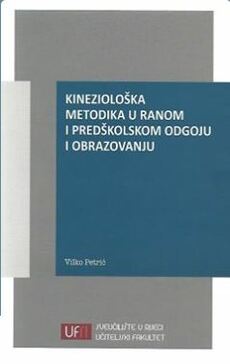 KINEZIOLOŠKA METODIKA U RANOM I PREDŠKOLSKOM ODGOJU I OBRAZOVANJU-0 KINEZIOLOŠKA METODIKA U RANOM I PREDŠKOLSKOM ODGOJU I OBRAZOVANJU-0