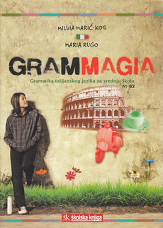 GRAMMAGIA - Gramatika talijanskog jezika za srednju školu A1-B1-0