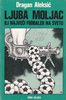 LJUBA MOLJAC ILI NAJVEĆI FUDBALER NA SVETU-0