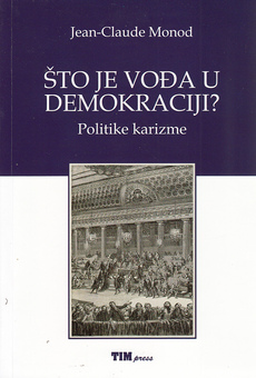 ŠTO JE VOĐA U DEMOKRACIJI? POLITIKA KARIZME-0