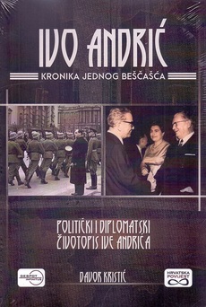 IVO ANDRIĆ - KRONIKA JEDNOG BEŠČAŠĆA - Politički i diplomatski životopis Ive Andrića-0 IVO ANDRIĆ - KRONIKA JEDNOG BEŠČAŠĆA - Politički i diplomatski životopis Ive Andrića-0