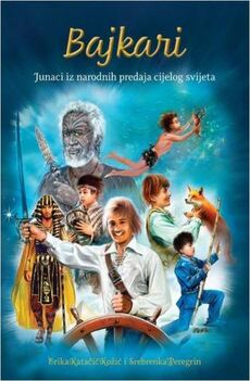 BAJKARI - Junaci iz narodnih predaja cijelog svijeta-0 BAJKARI - Junaci iz narodnih predaja cijelog svijeta-0