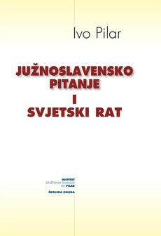 JUŽNOSLAVENSKO PITANJE I SVJETSKI RAT-0 JUŽNOSLAVENSKO PITANJE I SVJETSKI RAT-0