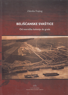 BELIŠĆANSKE SVAŠTICE - OD TVORNIČKE KOLONIJE DO GRADA-0