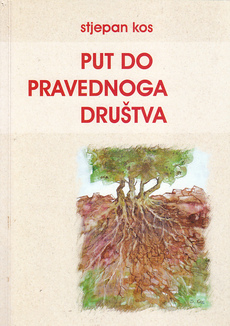 PUT DO PRAVEDNOGA DRUŠTVA (društveno politička sinteza za 21. stoljeće)-0