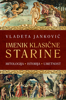 IMENIK KLASIČNE STARINE - Mitologija, istorija, umetnost-0 IMENIK KLASIČNE STARINE - Mitologija, istorija, umetnost-0