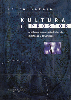 KULTURA I PROSTOR - prostorna organizacija kulturnih djelatnosti u Hrvatskoj-0