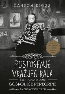 PUSTOŠENJE VRAŽJEG RALA - Šesti roman o domu za čudnovatu djecu gospođice Peregrine-0 PUSTOŠENJE VRAŽJEG RALA - Šesti roman o domu za čudnovatu djecu gospođice Peregrine-0