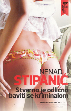 STVARNO JE ODLIČNO BAVITI SE KRIMINALOM - roman o podzemlju-0