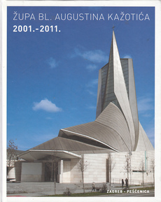 ŽUPA BL. AUGUSTINA KAŽOTIĆA 2001.-2011, ZAGREB - PEŠČENICA-0