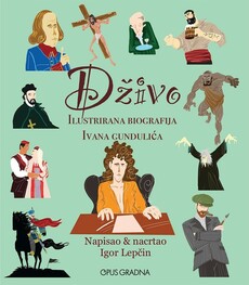 DŽIVO-ILUSTRIRANA BIOGRAFIJA IVANA GUNDULIĆA-0 DŽIVO-ILUSTRIRANA BIOGRAFIJA IVANA GUNDULIĆA-0