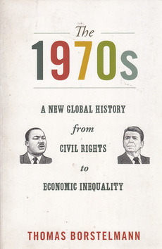 THE 1970 - A NEW GLOBAL HISTORY FROM CIVIL RIGHTS TO ECONOMIC INEQUALITY (eng.)-0