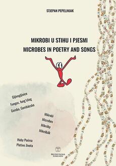 MIKROBI U STIHU I PJESMI - MICROBES IN POETRY AND SONGS-0 MIKROBI U STIHU I PJESMI - MICROBES IN POETRY AND SONGS-0