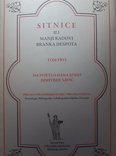 SITNICE ILI MANJI RADOVI BRANKA DESPOTA - Svezak 1.-0 SITNICE ILI MANJI RADOVI BRANKA DESPOTA - Svezak 1.-0