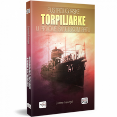 AUSTROUGARSKE TORPILJARKE U PRVOME SVJETSKOM RATU-0 AUSTROUGARSKE TORPILJARKE U PRVOME SVJETSKOM RATU-0