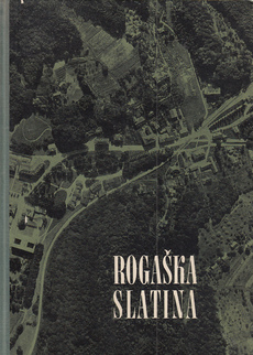 ROGAŠKA SLATINA na starih slikah, fotografijah, zemljevidih, spomenikih in kozarcih (slo.)-0