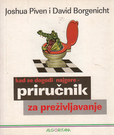 KAD SE DOGODI NAJGORE - PRIRUČNIK ZA PREŽIVLJAVANJE-0