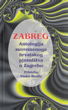 ZABREG - antologija suvremenoga hrvatskog pjesništva o Zagrebu-0
