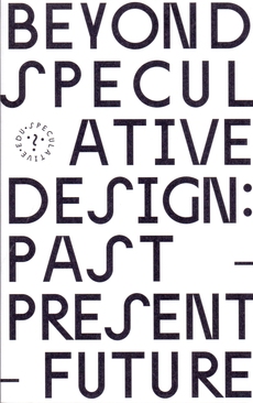 BEYOND SPECULATIVE DESIGN: Past - Present - Future (eng.)-0 BEYOND SPECULATIVE DESIGN: Past - Present - Future (eng.)-0