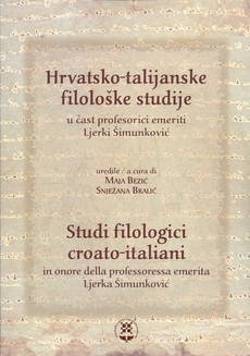 HRVATSKO-TALIJANSKE FILOLOŠKE STUDIJE u čast profesorici emeriti Ljerki Šimunković / STUDI FILOLOGI CROATO-ITALIANI (tal.)-0 HRVATSKO-TALIJANSKE FILOLOŠKE STUDIJE u čast profesorici emeriti Ljerki Šimunković / STUDI FILOLOGI CROATO-ITALIANI (tal.)-0