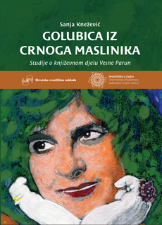GOLUBICA IZ CRNOG MASLINIKA - Studije o književnom djelu Vesne Parun-0 GOLUBICA IZ CRNOG MASLINIKA - Studije o književnom djelu Vesne Parun-0