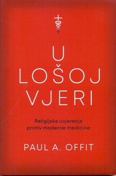 U LOŠOJ VJERI - Religijska uvjerenja protiv moderne medicine-0 U LOŠOJ VJERI - Religijska uvjerenja protiv moderne medicine-0