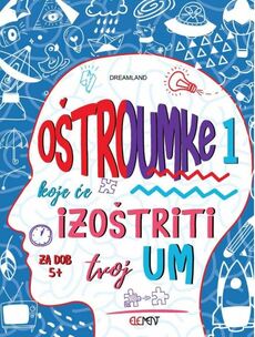 OŠTROUMKE 1 - Koje će izoštriti tvoj um (Za dob 5+)-0 OŠTROUMKE 1 - Koje će izoštriti tvoj um (Za dob 5+)-0