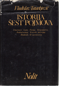 ISTORIJA ŠEST POJMOVA - Umetnost, lepo, forma, stvaralaštvo, podražavanje, estetski doživljaj-0