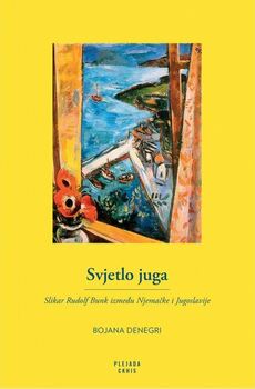 SVJETLO JUGA - Slikar Rudolf Bunk između Njemačke i Jugoslavije-0 SVJETLO JUGA - Slikar Rudolf Bunk između Njemačke i Jugoslavije-0