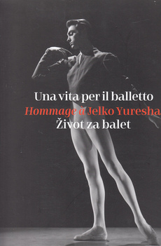 ŽIVOT ZA BALET / UNA VITA PER IL BALLETTO - HOMMAGE A JELKO YURESHA (hrv,tal, njem.)-0