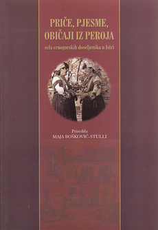 PRIČE, PJESME, OBIČAJI IZ PEROJA - sela crnogorskih doseljenika u Istri-0
