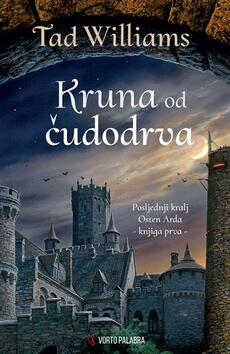 KRUNA OD ČUDODRVA - Posljednji kralj Osten Arda - Knjiga prva-0 KRUNA OD ČUDODRVA - Posljednji kralj Osten Arda - Knjiga prva-0