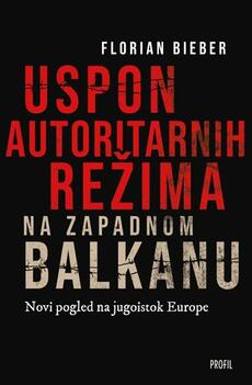 USPON AUTORITARNIH REŽIMA NA ZAPADNOM BALKANU-0 USPON AUTORITARNIH REŽIMA NA ZAPADNOM BALKANU-0
