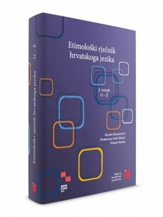 ETIMOLOŠKI RJEČNIK HRVATSKOGA JEZIKA - 2. svezak. O-Ž-0 ETIMOLOŠKI RJEČNIK HRVATSKOGA JEZIKA - 2. svezak. O-Ž-0