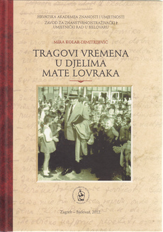 TRAGOVI VREMENA U DJELIMA MATE LOVRAKA-0