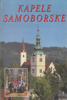 KAPELE SAMOBORSKE - Vodič kroz Planinarski križni put i sakralne objekte Samobora i Samoborskog gorja-0