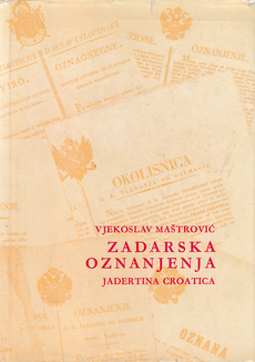 ZADARSKA OZNANJENJA IZ XVIII, XIX. i početka XX. stoljeća -  JADERTINA CROATICA-0