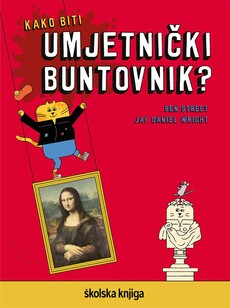 KAKO BITI UMJETNIČKI BUNTOVNIK?-0 KAKO BITI UMJETNIČKI BUNTOVNIK?-0
