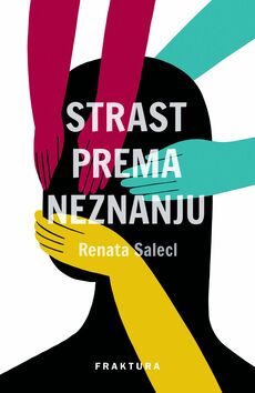 STRAST PREMA NEZNANJU - Što odlučujemo ne znati i zašto-0 STRAST PREMA NEZNANJU - Što odlučujemo ne znati i zašto-0