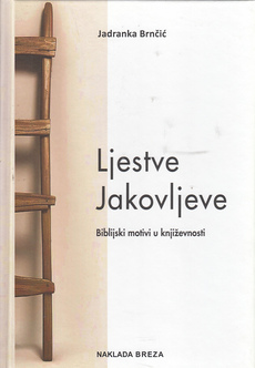 LJESTVE JAKOVLJEVE - BIBLIJSKI MOTIVI U KNJIŽEVNOSTI-0