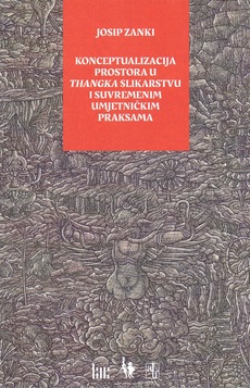 KONCEPTUALIZACIJA PROSTORA U THANGKA SLIKARSTVU I SUVREMENIM UMJETNIČKIM PRAKSAMA-0 KONCEPTUALIZACIJA PROSTORA U THANGKA SLIKARSTVU I SUVREMENIM UMJETNIČKIM PRAKSAMA-0