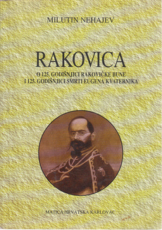 RAKOVICA - O 125. GODIŠNJICI RAKOVIČKE BUNE I 125. GODIŠNJICI SMRTI EUGENA KVATERNIKA-0