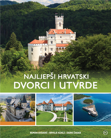 NAJLJEPŠI HRVATSKI DVORCI I UTVRDE-0 NAJLJEPŠI HRVATSKI DVORCI I UTVRDE-0