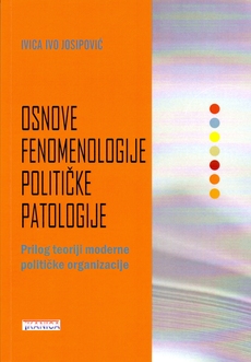 OSNOVE FENOMENOLOGIJE POLITIČKE PATOLOGIJE-0 OSNOVE FENOMENOLOGIJE POLITIČKE PATOLOGIJE-0