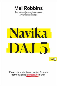 NAVIKA DAJ 5 - Preuzmite kontrolu nad svojim životom pomoću jedne jednostavne navike-0 NAVIKA DAJ 5 - Preuzmite kontrolu nad svojim životom pomoću jedne jednostavne navike-0