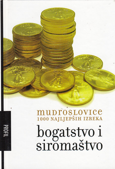 BOGATSTVO I SIROMAŠTVO - 1000 antologijskih mudroslovica-0