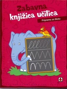 ZABAVNA KNJIŽICA UČILICA - PRIPREMA ZA ŠKOLU-0 ZABAVNA KNJIŽICA UČILICA - PRIPREMA ZA ŠKOLU-0