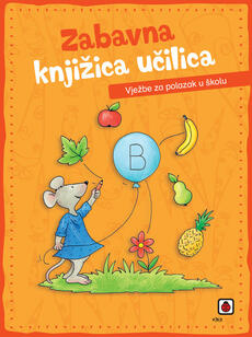 ZABAVNA KNJIŽICA UČILICA - VJEŽBE ZA POLAZAK U ŠKOLU-0 ZABAVNA KNJIŽICA UČILICA - VJEŽBE ZA POLAZAK U ŠKOLU-0