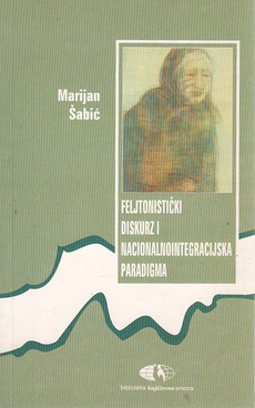 FELJTONISTIČKI DISKURZ I NACIONALNOINTEGRACIJSKA PARADIGMA-0